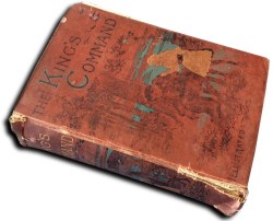 'The Kings Command'. A book awarded to my grandfather as 3rd Prize in Standard VI, at Runanga School, December 1910.